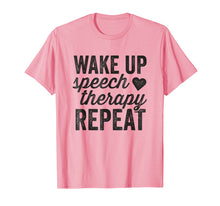 Load image into Gallery viewer, Wake Up Speech Therapy Repeat T-Shirt SLP Language Therapy
