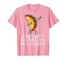 Load image into Gallery viewer, Live Every Day Like It's Taco Tuesday Funny TShirt
