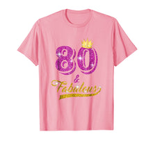 Load image into Gallery viewer, 80 and Fabulous T-Shirt 80 yrs old B-day 80th Birthday Gift
