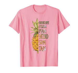 Goodbye Lesson Plan Hello Sun Tan Last Day Of School Tshirt