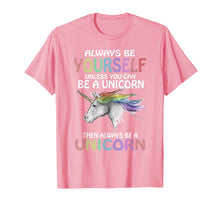 Load image into Gallery viewer, Always be Yourself Unless you can be a Unicorn T-Shirt Magic
