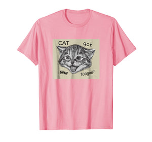 Cat Got Your Tongue T-Shirt