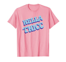 Load image into Gallery viewer, Hella Thicc California Hella Thick Gift Funny T-Shirt-192249
