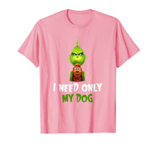 Load image into Gallery viewer, I Need Only My Dog Christmas Funny Gifts G.rinch T-Shirt-480765
