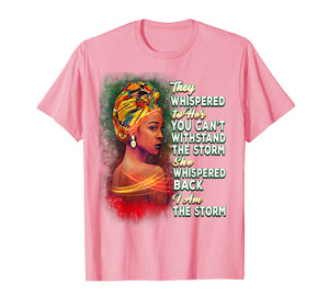 I Am Black History I Am The Storm Black Girl Magic Melanin T-Shirt-320622