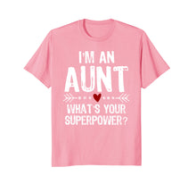 Load image into Gallery viewer, I'm An Aunt What's Your Superpower Mother's Day T-Shirt
