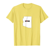 Load image into Gallery viewer, Home is where the heart is Arizona love t-shirt
