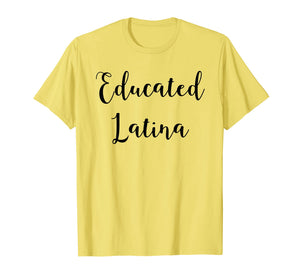 Educated Latina Proud Feminist Latina Shirt