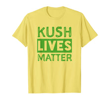 Load image into Gallery viewer, Kush Lives Matter Shirt
