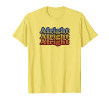 Load image into Gallery viewer, Vintage Retro 70's Alright T-Shirt - Classic Movie Quote
