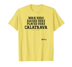 Born and Raised In Calatrava