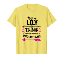 Load image into Gallery viewer, It's A Lily Thing You Wouldn't Understand Novelty Shirt
