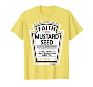 Faith as a Grain of Mustard Seed Christian Parody T-Shirt