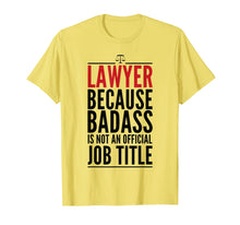 Load image into Gallery viewer, Lawyer Because Badass Is Not A Title T-shirt Judge Attorney
