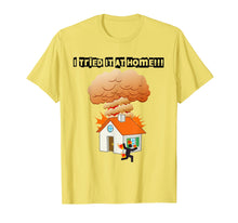 Load image into Gallery viewer, I tried it &amp; home, stickman on fire Funny Science T-Shirt
