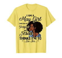 Load image into Gallery viewer, I Am A May Girl I May Not Be Perfect Birthday T-shirt
