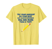 Load image into Gallery viewer, You are more than a test standardized test tshirt teacher

