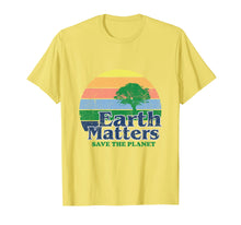 Load image into Gallery viewer, Earth Matters T-Shirt Earth Day Save The Planet
