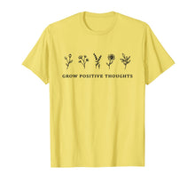 Load image into Gallery viewer, Grow Positive Thoughts Shirt Flowers T-Shirt-543316
