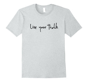 Live Your Truth T-Shirt