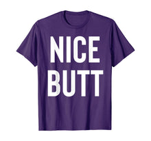 Load image into Gallery viewer, Nice Butt - Funny Sarcastic Quote T-Shirt
