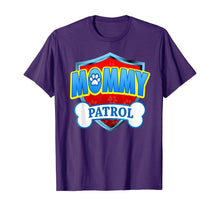 Load image into Gallery viewer, Funny Mommy Patrol - Dog Mom, Dad For Men Women T-Shirt
