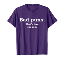 Load image into Gallery viewer, Bad Puns That's How Eye Roll Funny Joke T-Shirt
