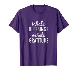 Inhale Blessings Exhale Gratitude: Mindfulness T-shirt