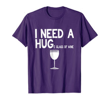 Load image into Gallery viewer, I need a huge glass of Wine t shirt funny Wine shirt
