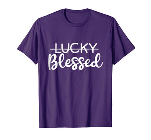 I'm NOT Lucky I'm BLESSED Inspirational T-shirt