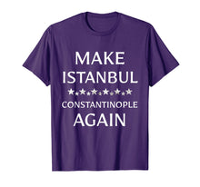 Load image into Gallery viewer, Make Istanbul Constantinople Again Funny T-Shirt
