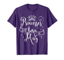 Load image into Gallery viewer, Princesses Are Born In May T-Shirt

