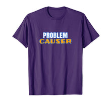 Load image into Gallery viewer, Problem Causer T-Shirt for Non Problem Solver
