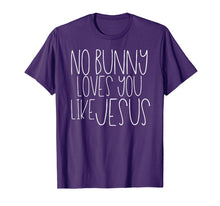 Load image into Gallery viewer, No Bunny Loves You Like Jesus Easter Shirt Cute Kids Hunt
