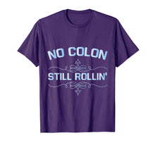 Load image into Gallery viewer, Colon Cancer No Colon Still Rollin T-Shirt
