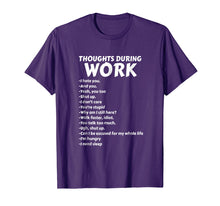 Load image into Gallery viewer, Thoughts During Work T-Shirt | Funny Sarcastic Tee Hate Work
