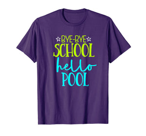 Bye Bye School Hello Pool Funny School T Shirt