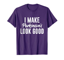 Load image into Gallery viewer, Parkinson&#39;s Awareness Shirt | I Make Parkinson&#39;s Look Good
