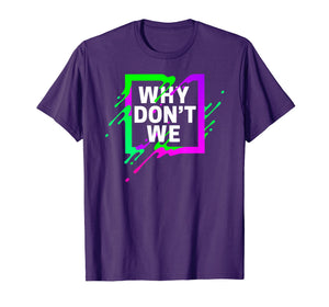 Colorful Quote Why We Don't Shirt