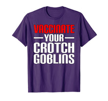 Load image into Gallery viewer, Funny Pro Vaccination Vaccinate Your Crotch Goblins T-Shirt
