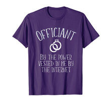 Load image into Gallery viewer, Wedding Officiant Tshirt Funny Internet Ordained Tee
