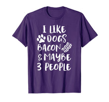 Load image into Gallery viewer, Funny Dog Bacon Lover Shirt I LIKE DOGS BACON MAYBE 3 PEOPLE
