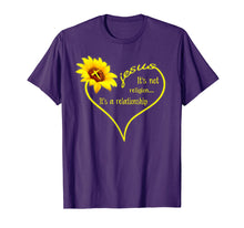 Load image into Gallery viewer, Jesus sunflower It&#39;s not religion It&#39;s a relationship shirt
