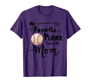 My Favorite Player Calls Me Mom T-Shirt Baseball Softball