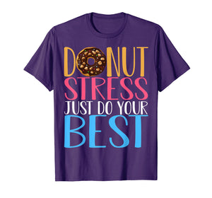 Donut Stress Just Do Your Best Teacher Testing Days Tshirt