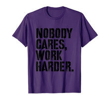 Load image into Gallery viewer, Nobody Cares Work Harder - Fitness Gift Motivational Workout T-Shirt

