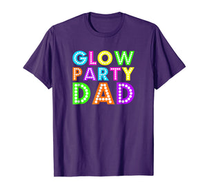 Glow Party Dad -Neon Party T Shirt