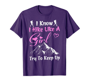 Funny Hiking Tshirt I Hike Like a Girl Try to Keep Up Gift