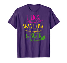 Load image into Gallery viewer, I Lick The Salt Swallow The Tequila And Suck The Lime TShirt
