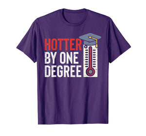 Hotter By One Degree Funny Phd MBA College Graduation Gift T-Shirt